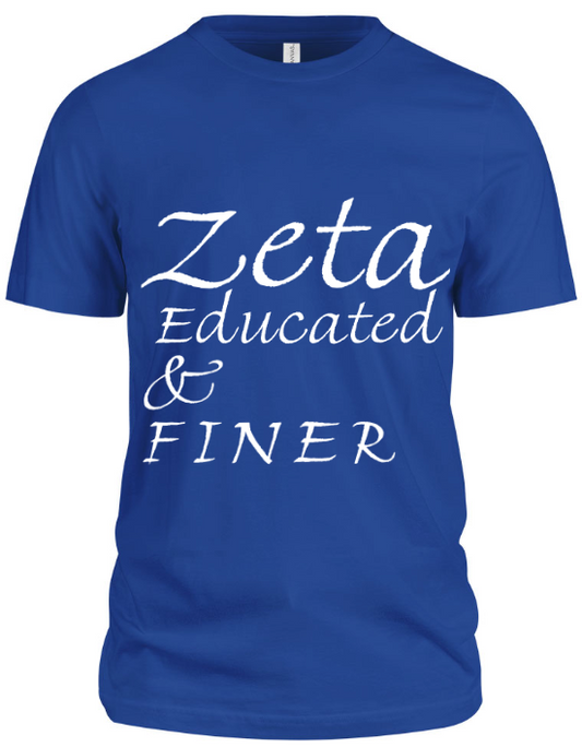 ZETA, EDUCATED, & FINER